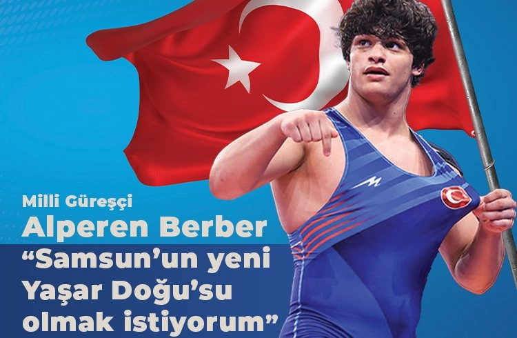 Milli Güreşçi Alperen Berber “Samsun’un yeni Yaşar Doğu’su olmak istiyorum” Görseli