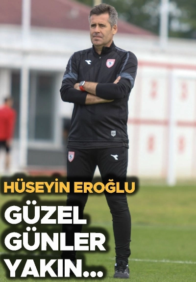 Samsunspor'da Teknik Direktör Hüseyin Eroğlu, "Güzel günler yakın" Görseli