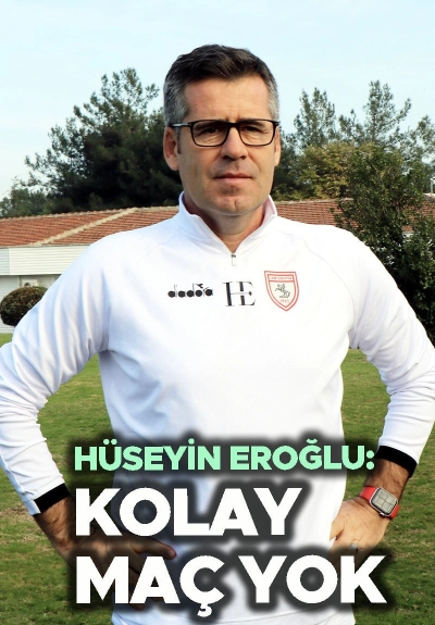 Teknik Direktör Hüseyin Eroğlu, "Kolay maç yok" Görseli